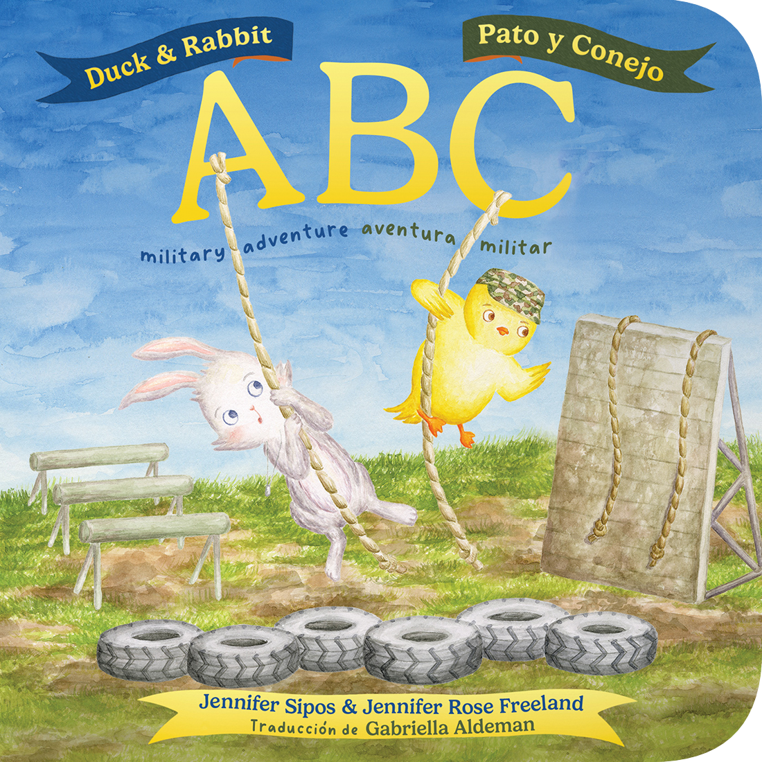 Duck & Rabbit ABC Duck & Rabbit ABC military adventure / Pato y Conejo ABC aventura militar by Jennifer Sipos, Jennifer Rose Freeland, Gabriella Aldeman, published by Elva Resa Publishing