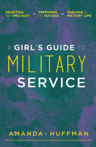 A Girl's Guide to Military Service by Amanda Huffman, published by Elva Resa