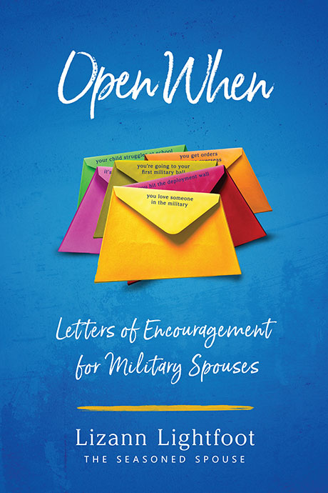 Open When: Letters of Encouragement for Military Spouses by Lizann Lightfoot Open When: Letters of Encouragement for Military Spouses by Lizann Lightfoot