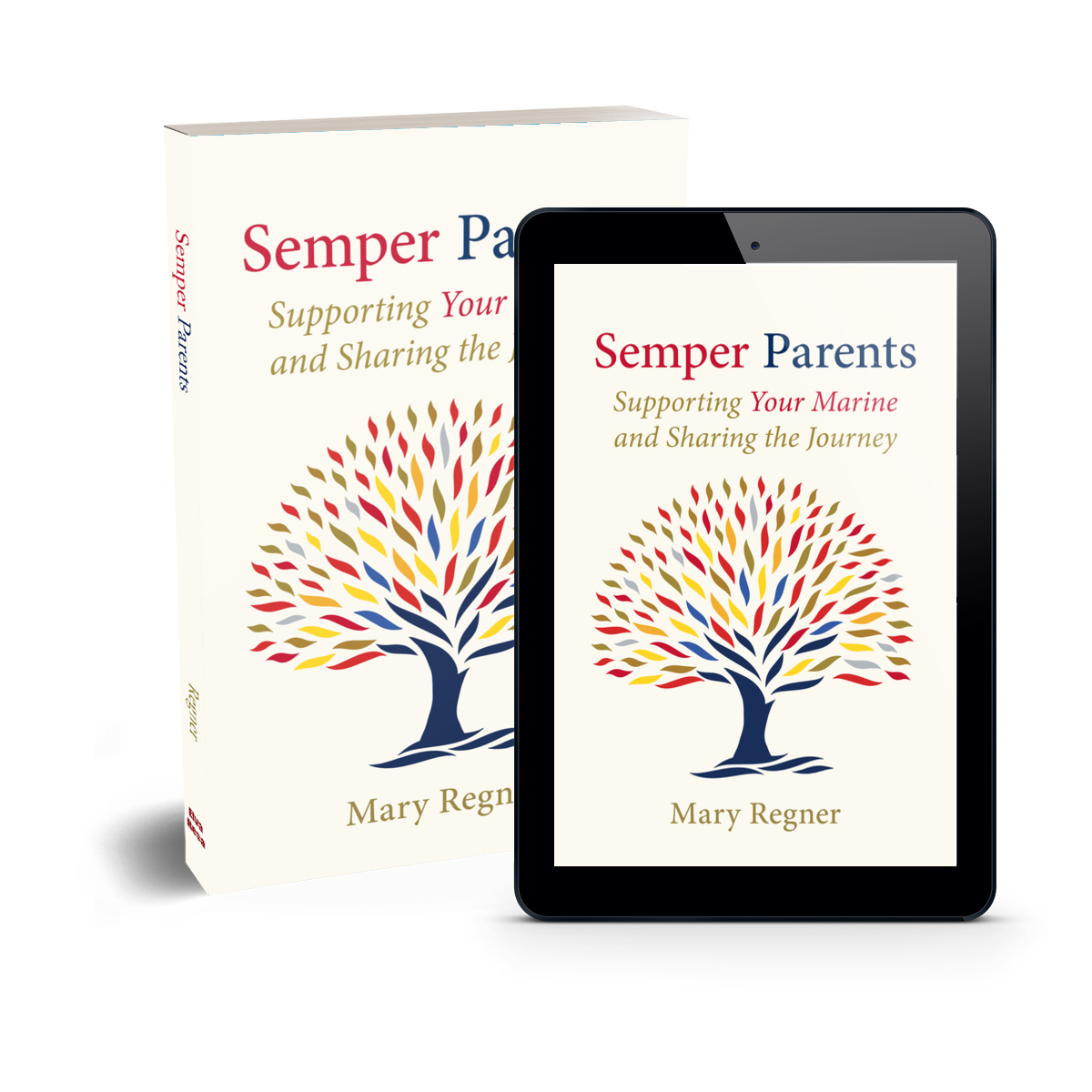 Semper-Parents-3D_pb-ebk Semper Parents: Supporting Your Marine and Sharing the Journey by Mary Regner, published by Elva Resa